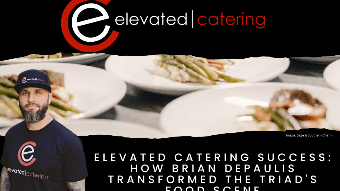 Brian DePaulis: Triad Catering Success Story