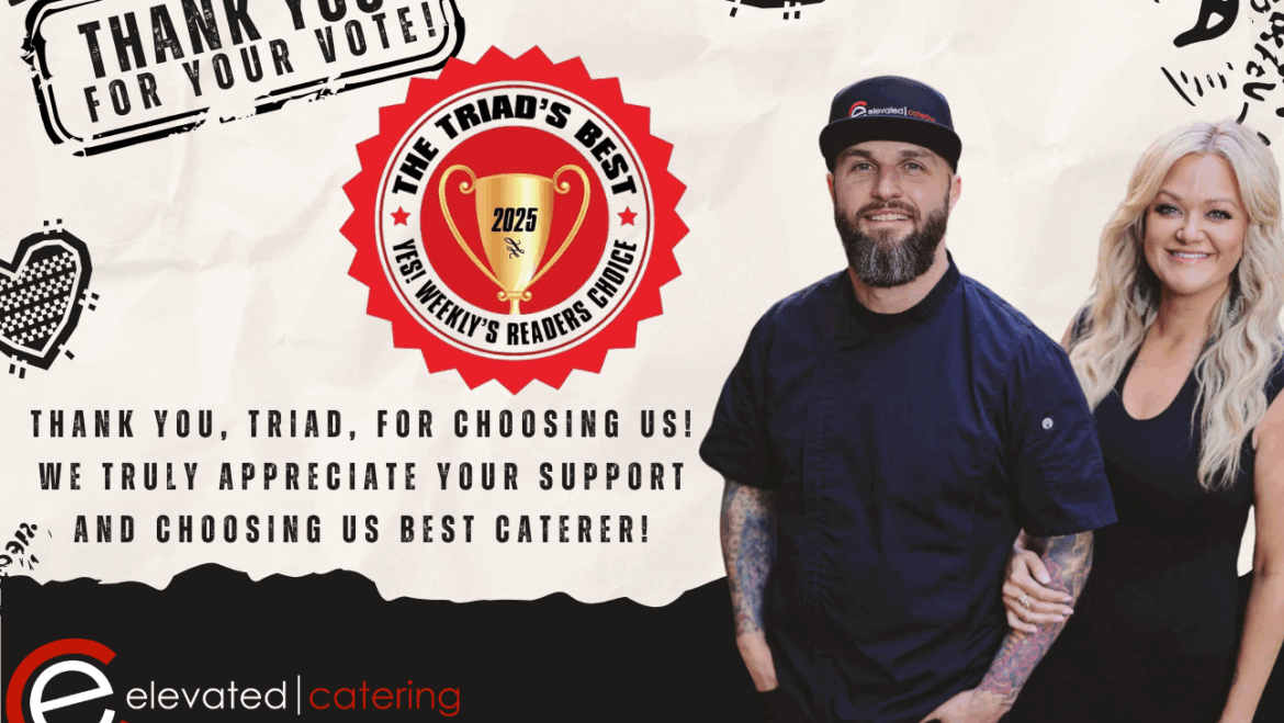 Elevated Catering Company – Triad’s Best Caterer of the Year!