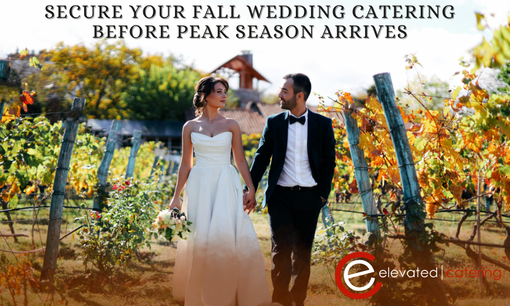 Secure Your Fall Wedding Catering Before Peak Season Arrives