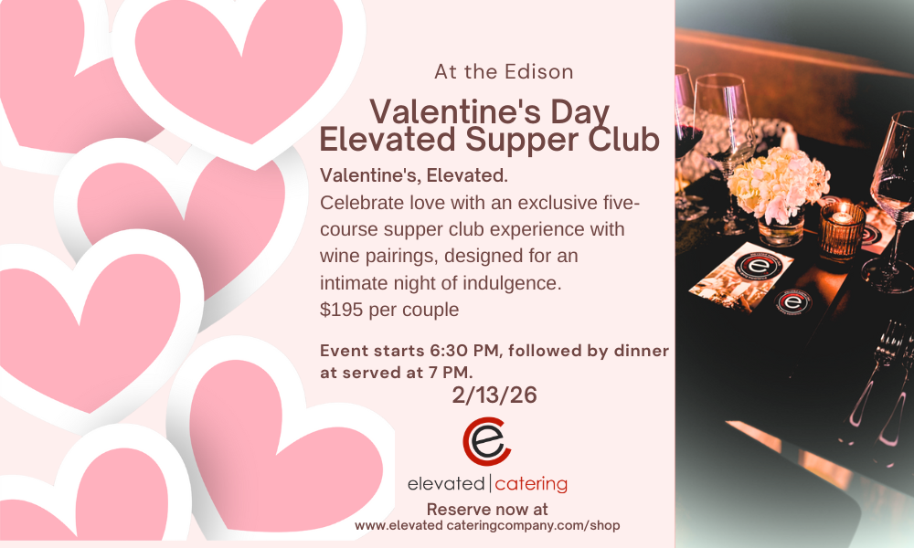 Elevated Supper Club Valentine’s Dinner at The Edison